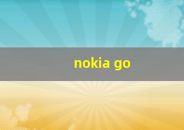 nokia go